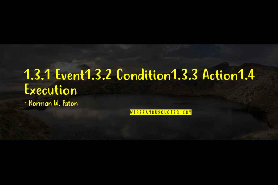 Rettondini Quotes By Norman W. Paton: 1.3.1 Event1.3.2 Condition1.3.3 Action1.4 Execution Rettondini Quotes By Norman W. Paton: 1.3.1 Event1.3.2 Condition1.3.3 Action1.4 Execution