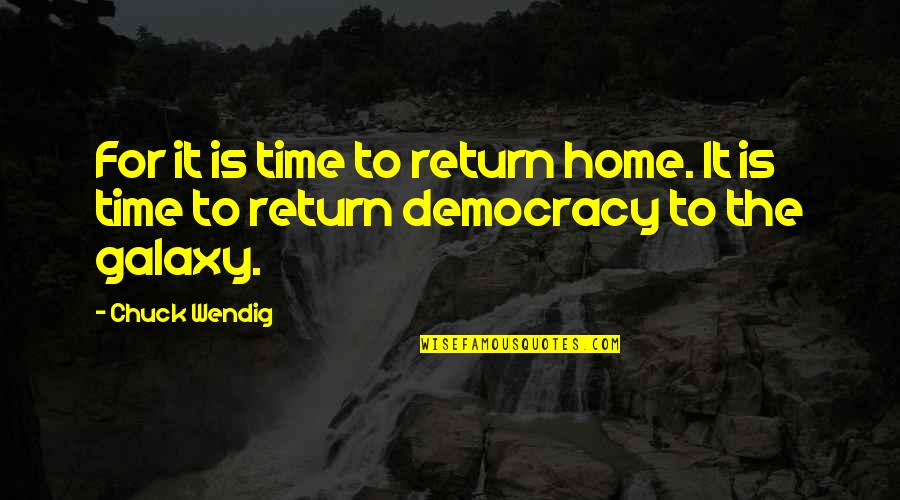 Return Home Quotes By Chuck Wendig: For it is time to return home. It