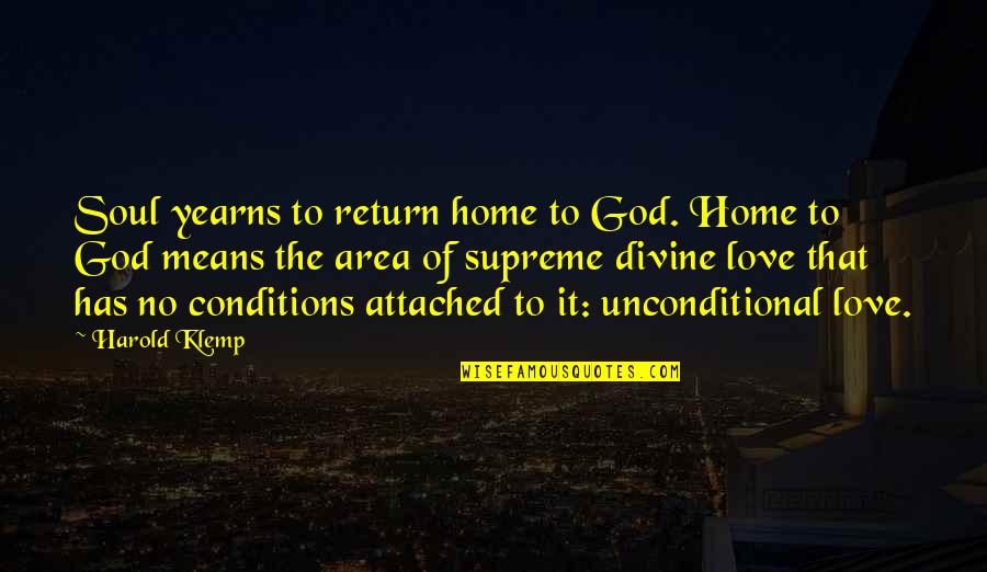 Return Home Quotes By Harold Klemp: Soul yearns to return home to God. Home