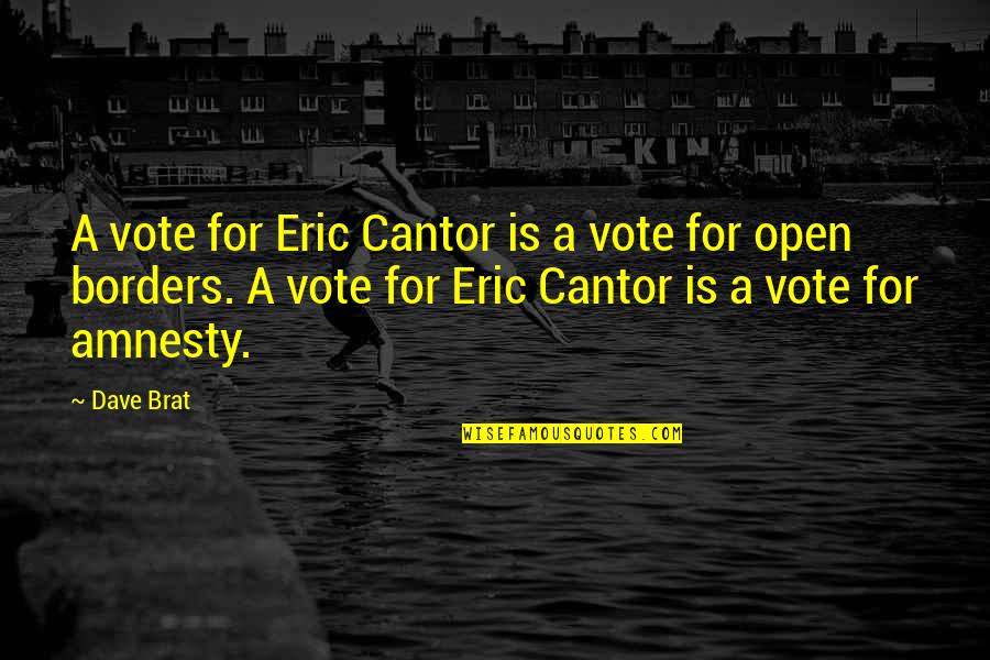Return Of The Living Dead Ernie Quotes By Dave Brat: A vote for Eric Cantor is a vote Return Of The Living Dead Ernie Quotes By Dave Brat: A vote for Eric Cantor is a vote