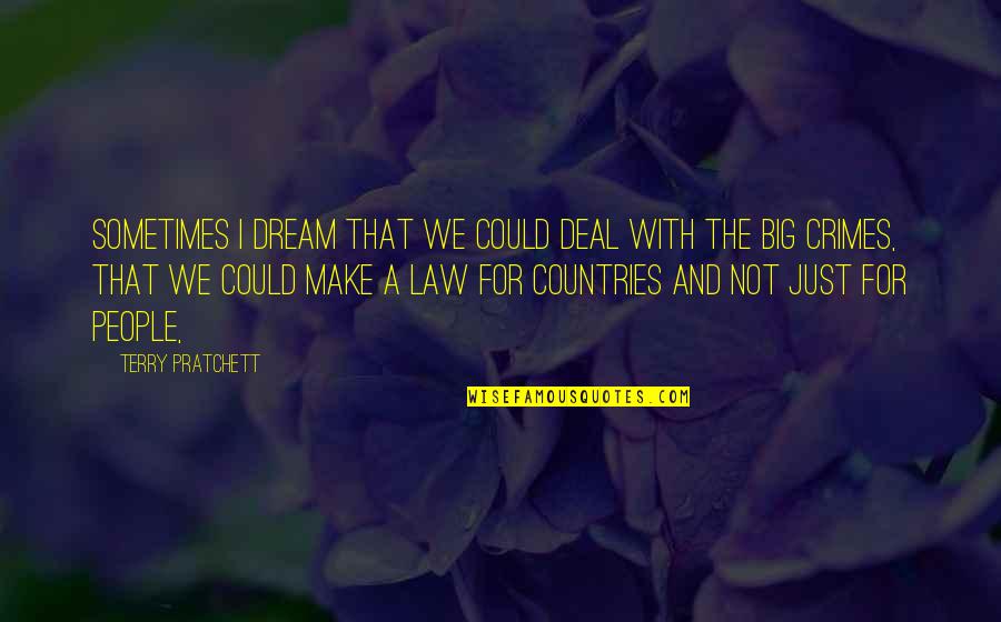 Return To Oz Jack Pumpkinhead Quotes By Terry Pratchett: Sometimes I dream that we could deal with