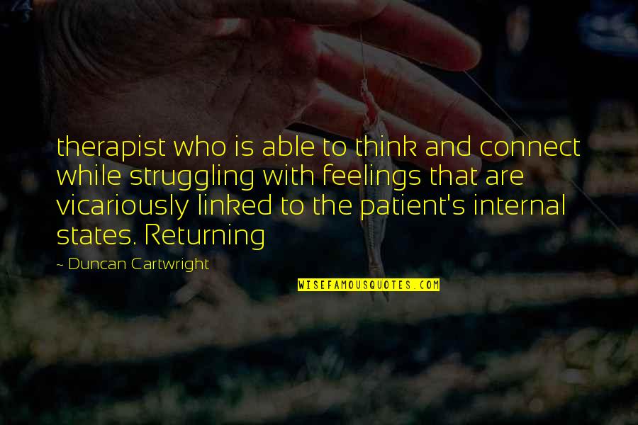 Returning Quotes By Duncan Cartwright: therapist who is able to think and connect