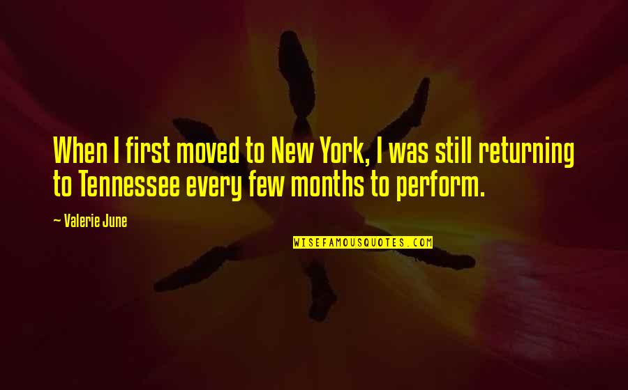 Returning Quotes By Valerie June: When I first moved to New York, I