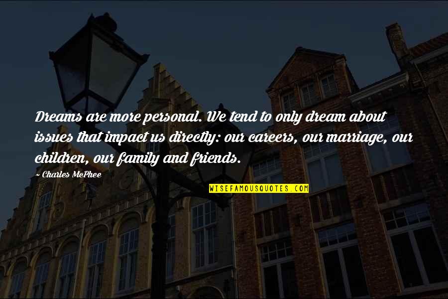 Returntopoughkeepsie Quotes By Charles McPhee: Dreams are more personal. We tend to only Returntopoughkeepsie Quotes By Charles McPhee: Dreams are more personal. We tend to only