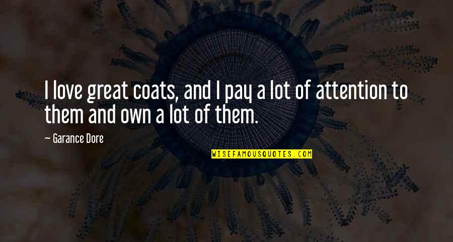 Retweeted Video Quotes By Garance Dore: I love great coats, and I pay a