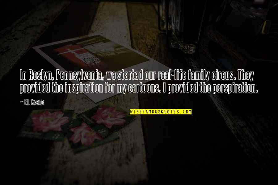 Retweets A Quotes By Bil Keane: In Roslyn, Pennsylvania, we started our real-life family