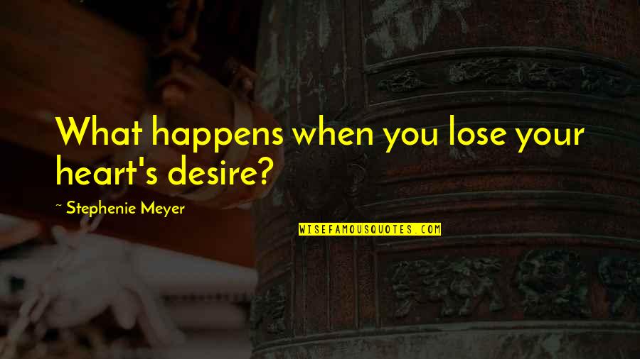 Retweets About The Syrian Quotes By Stephenie Meyer: What happens when you lose your heart's desire?