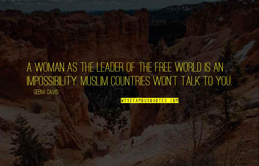 Reumatismo Tratamento Quotes By Geena Davis: A woman as the leader of the Free