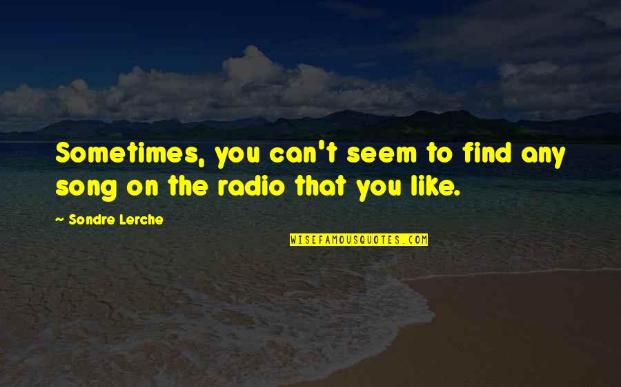 Reuning Passport Quotes By Sondre Lerche: Sometimes, you can't seem to find any song