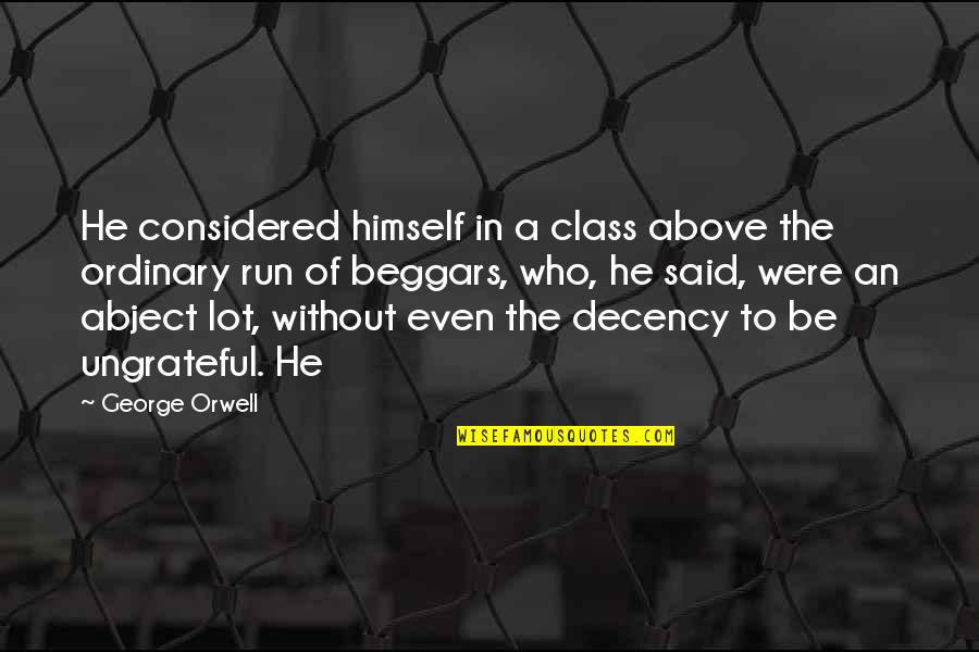 Reuniting First Love Quotes By George Orwell: He considered himself in a class above the