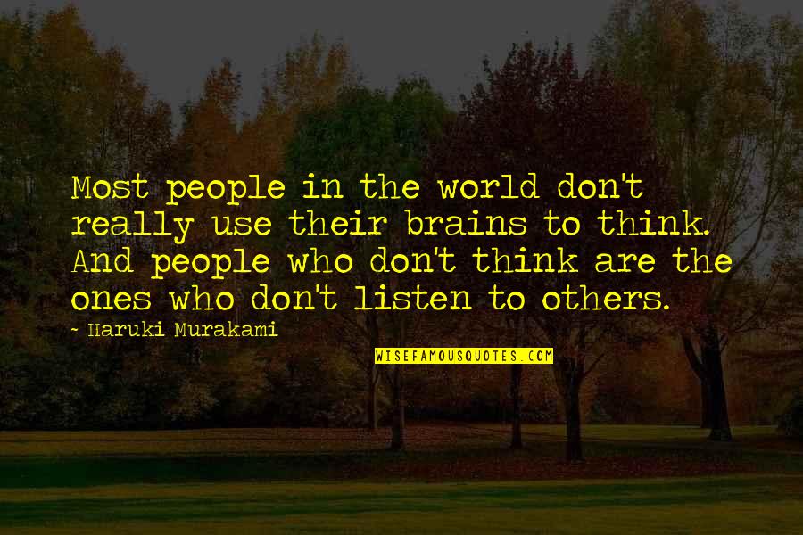 Reuther Material Quotes By Haruki Murakami: Most people in the world don't really use
