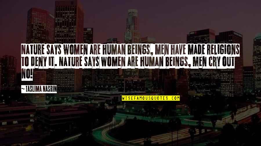 Reuther Material Quotes By Taslima Nasrin: Nature says women are human beings, men have