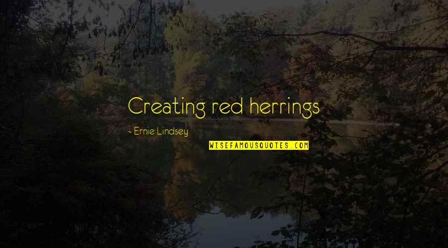 Reuven Moskovitz Quotes By Ernie Lindsey: Creating red herrings