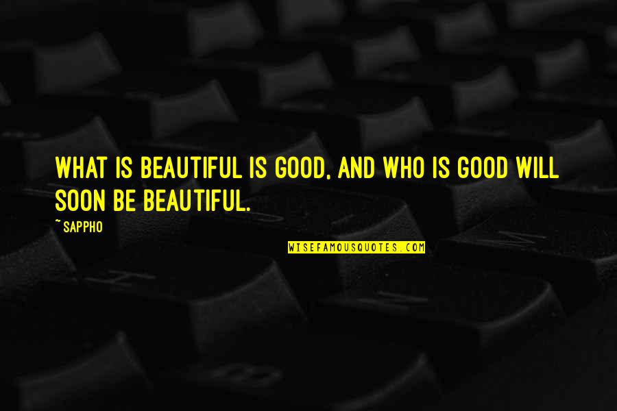 Rev James Lawson Quotes By Sappho: What is beautiful is good, and who is