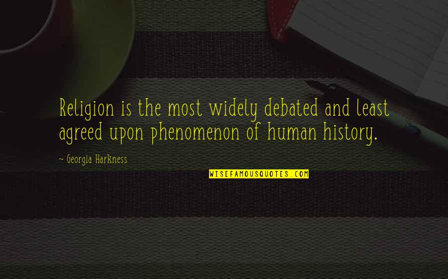 Revan Book Quotes By Georgia Harkness: Religion is the most widely debated and least Revan Book Quotes By Georgia Harkness: Religion is the most widely debated and least