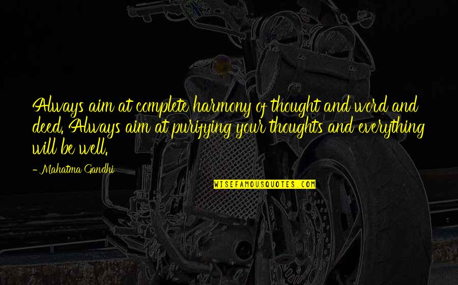 Revanchist Star Quotes By Mahatma Gandhi: Always aim at complete harmony of thought and