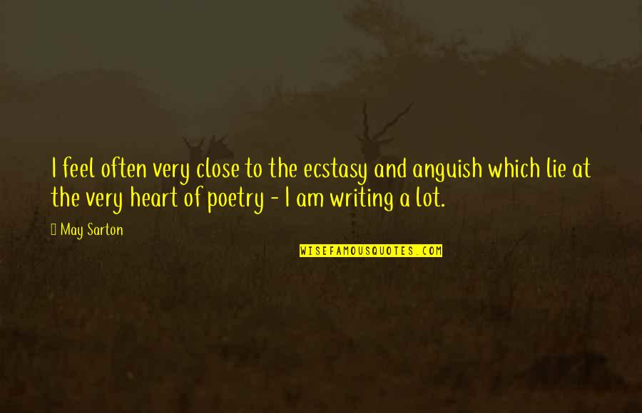 Revanth Kolli Quotes By May Sarton: I feel often very close to the ecstasy