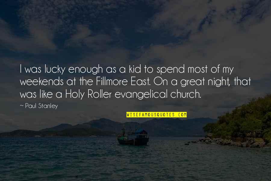 Revathi Equipment Quotes By Paul Stanley: I was lucky enough as a kid to Revathi Equipment Quotes By Paul Stanley: I was lucky enough as a kid to