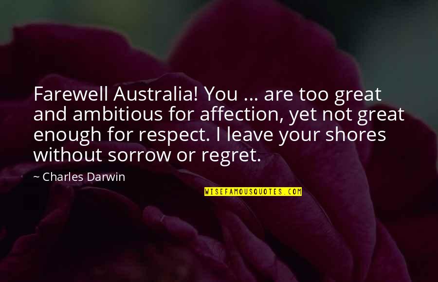 Revealing True Character Quotes By Charles Darwin: Farewell Australia! You ... are too great and Revealing True Character Quotes By Charles Darwin: Farewell Australia! You ... are too great and