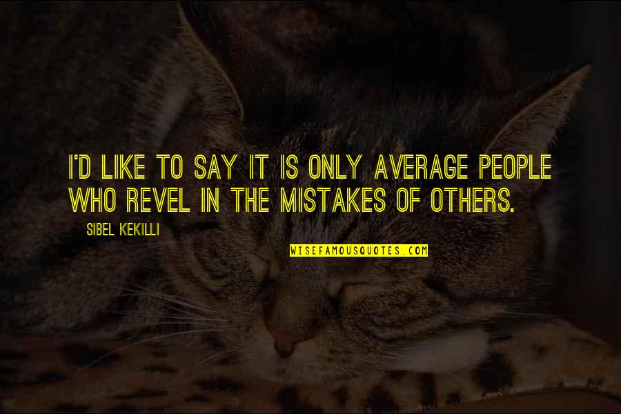 Revel 1 Quotes By Sibel Kekilli: I'd like to say it is only average