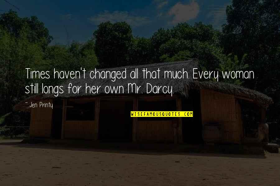 Revelations Beast Quote Quotes By Jen Printy: Times haven't changed all that much. Every woman