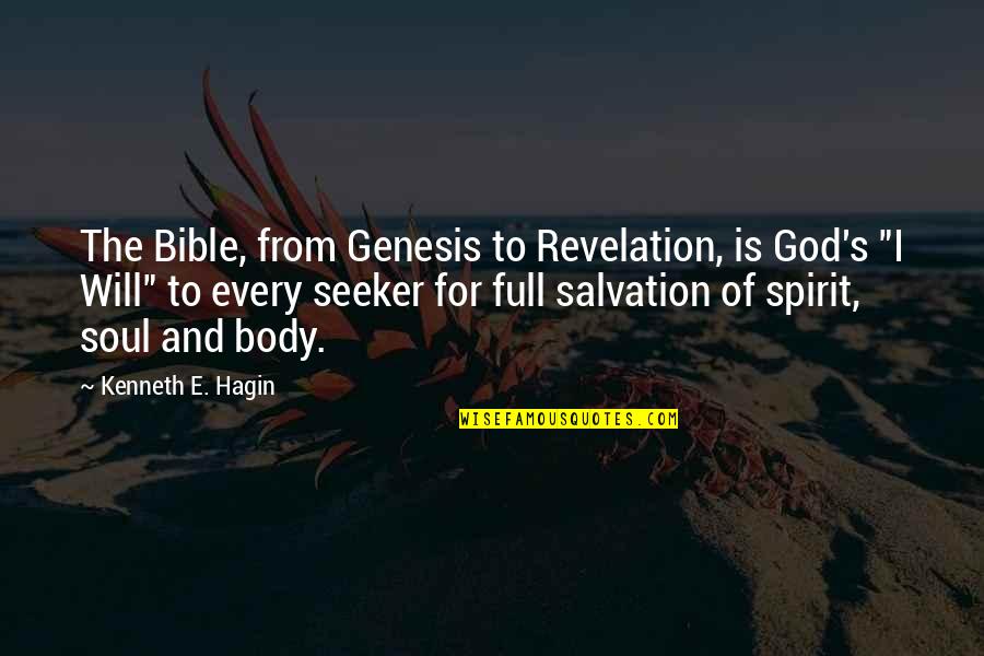 Revelations Best Quotes By Kenneth E. Hagin: The Bible, from Genesis to Revelation, is God's Revelations Best Quotes By Kenneth E. Hagin: The Bible, from Genesis to Revelation, is God's