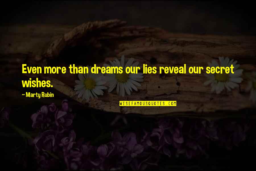 Revelations Quotes By Marty Rubin: Even more than dreams our lies reveal our