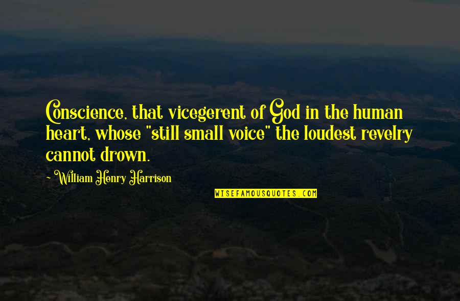 Revelry Quotes By William Henry Harrison: Conscience, that vicegerent of God in the human