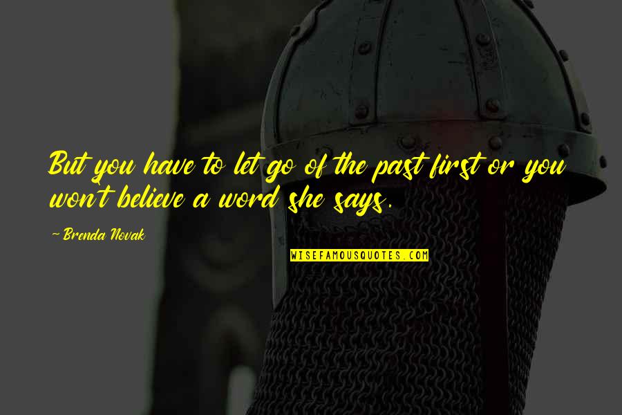 Revendiquer Synonyme Quotes By Brenda Novak: But you have to let go of the