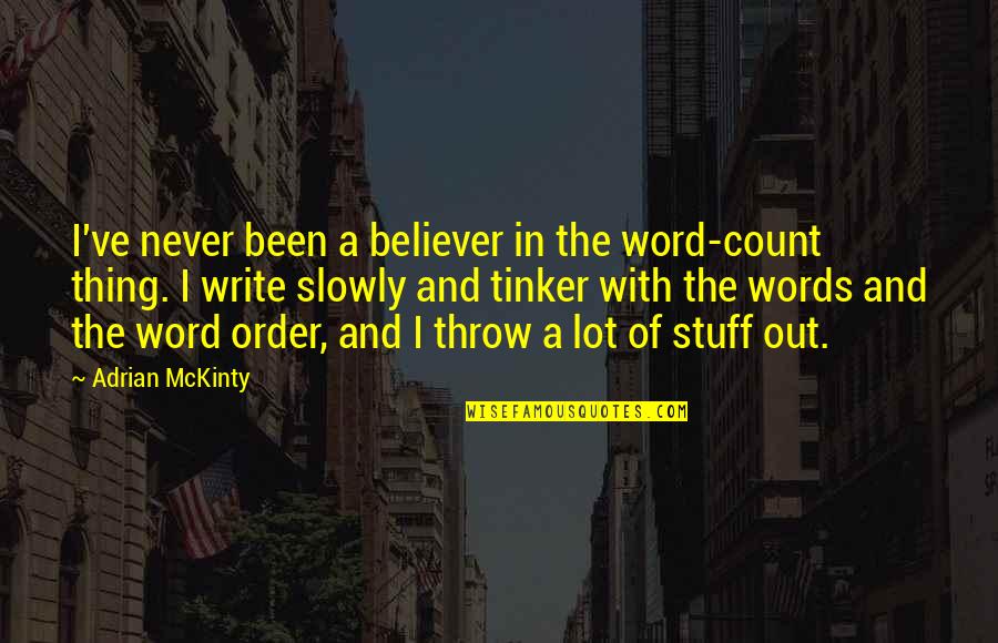 Revenge And God Quotes By Adrian McKinty: I've never been a believer in the word-count