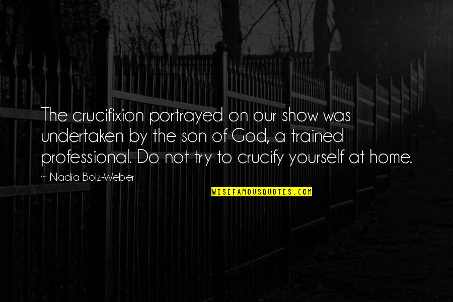 Revenge Being Destructive Quotes By Nadia Bolz-Weber: The crucifixion portrayed on our show was undertaken