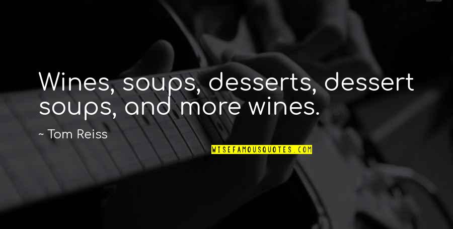 Revenge Duress Quotes By Tom Reiss: Wines, soups, desserts, dessert soups, and more wines.