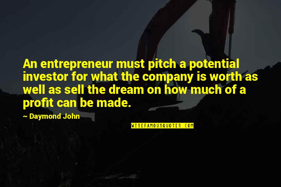 Revenge Frankenstein Quotes By Daymond John: An entrepreneur must pitch a potential investor for