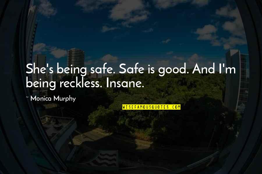 Revenge S03e03 Quotes By Monica Murphy: She's being safe. Safe is good. And I'm