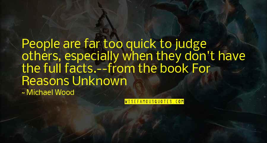 Revenge Sabotage Quotes By Michael Wood: People are far too quick to judge others,