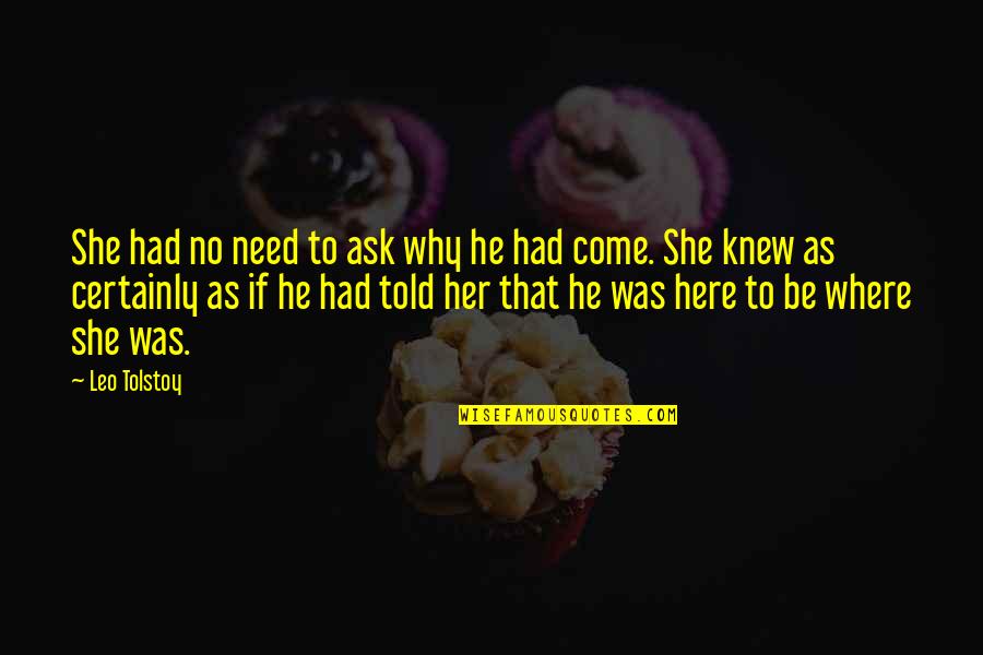 Revenge Series Love Quotes By Leo Tolstoy: She had no need to ask why he