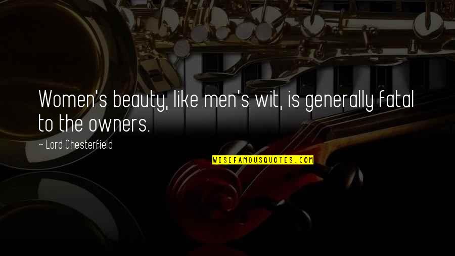Revenger Netflix Quotes By Lord Chesterfield: Women's beauty, like men's wit, is generally fatal Revenger Netflix Quotes By Lord Chesterfield: Women's beauty, like men's wit, is generally fatal