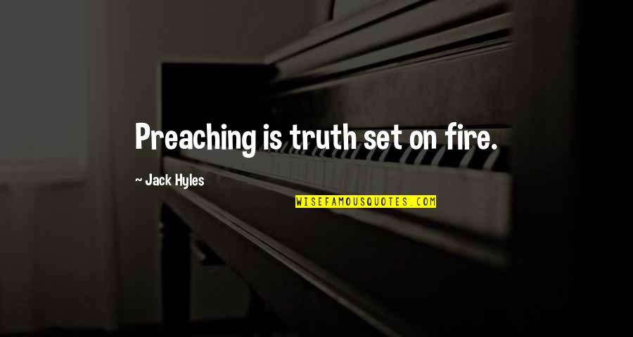 Revenges Full Quotes By Jack Hyles: Preaching is truth set on fire. Revenges Full Quotes By Jack Hyles: Preaching is truth set on fire.