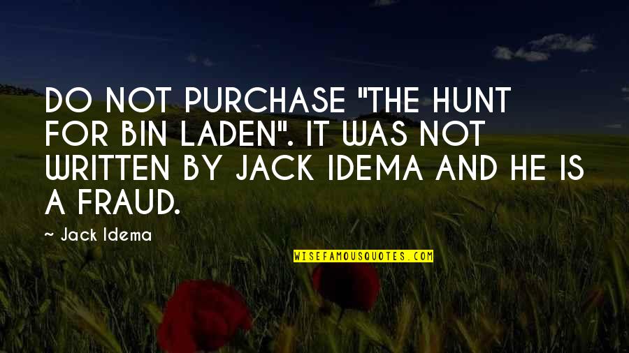 Revenges Full Quotes By Jack Idema: DO NOT PURCHASE "THE HUNT FOR BIN LADEN".