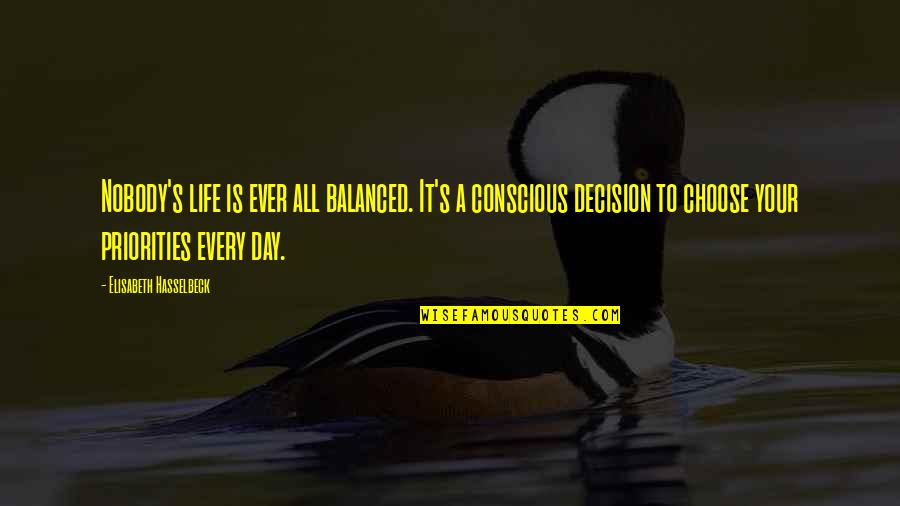 Revenges Quotes By Elisabeth Hasselbeck: Nobody's life is ever all balanced. It's a