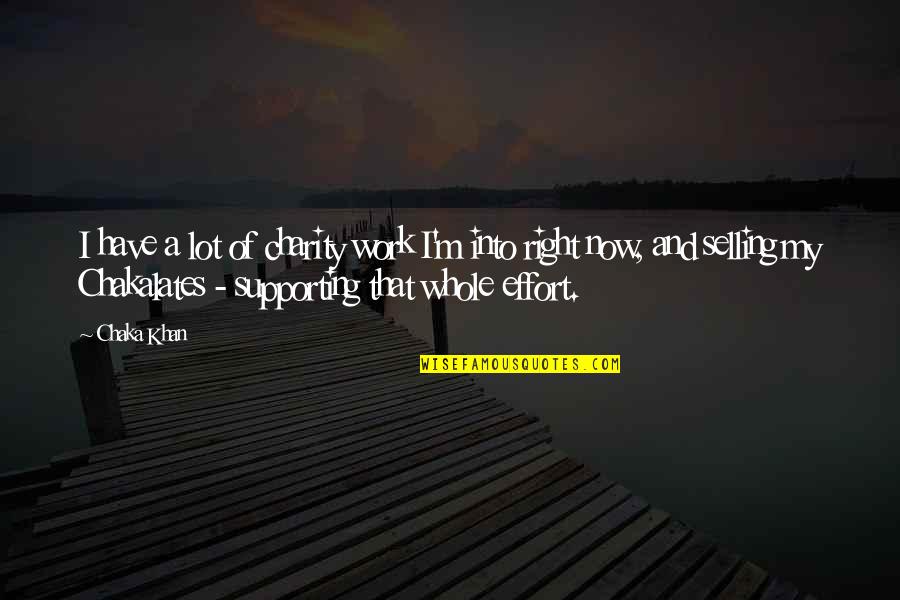 Revenging Angel Quotes By Chaka Khan: I have a lot of charity work I'm Revenging Angel Quotes By Chaka Khan: I have a lot of charity work I'm