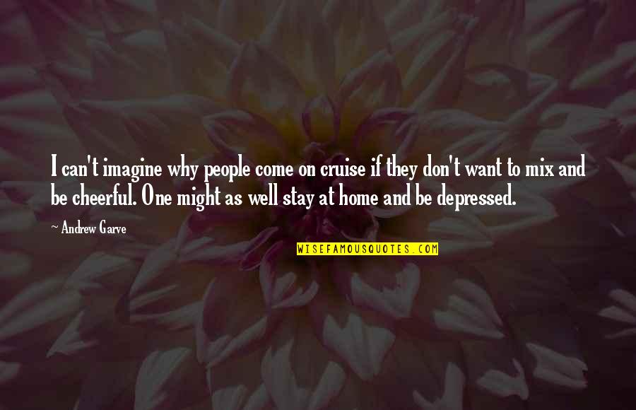 Revenirea La Quotes By Andrew Garve: I can't imagine why people come on cruise Revenirea La Quotes By Andrew Garve: I can't imagine why people come on cruise