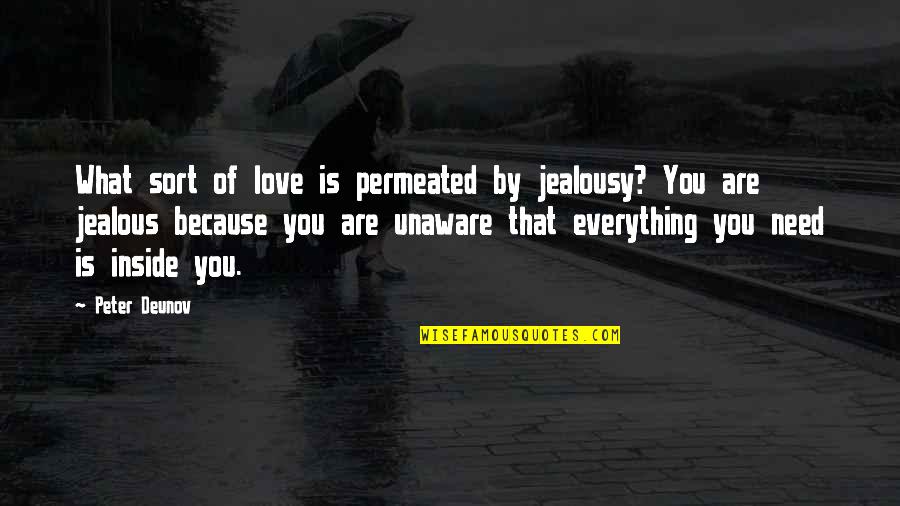 Revenue Growth Quotes By Peter Deunov: What sort of love is permeated by jealousy?