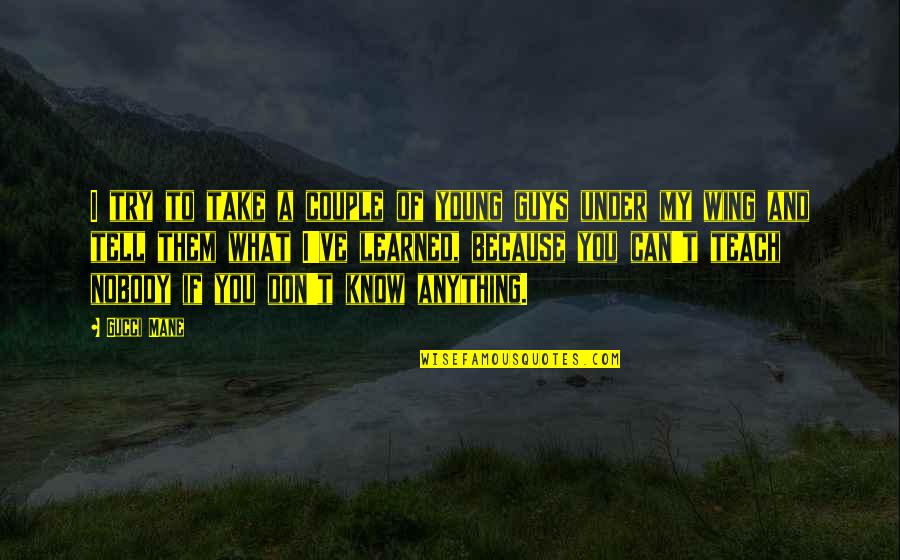Reverchon Himalaya Quotes By Gucci Mane: I try to take a couple of young Reverchon Himalaya Quotes By Gucci Mane: I try to take a couple of young