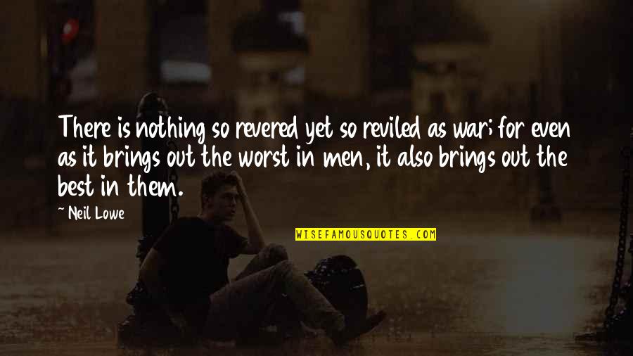 Revered Quotes By Neil Lowe: There is nothing so revered yet so reviled Revered Quotes By Neil Lowe: There is nothing so revered yet so reviled
