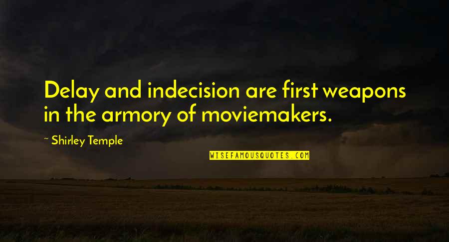 Reverend Awdry Quotes By Shirley Temple: Delay and indecision are first weapons in the Reverend Awdry Quotes By Shirley Temple: Delay and indecision are first weapons in the