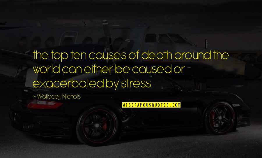 Reverend Ike Quotes By Wallace J. Nichols: the top ten causes of death around the Reverend Ike Quotes By Wallace J. Nichols: the top ten causes of death around the