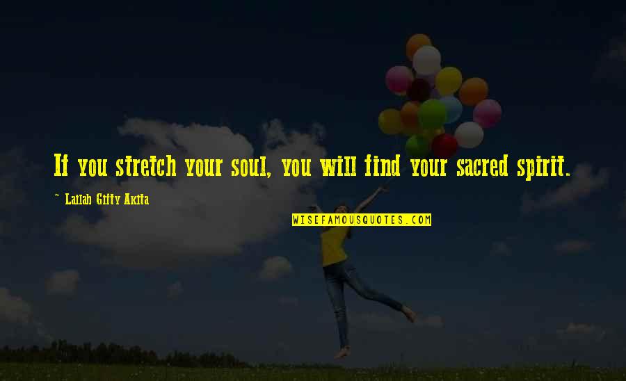 Reverend Moon Quotes By Lailah Gifty Akita: If you stretch your soul, you will find
