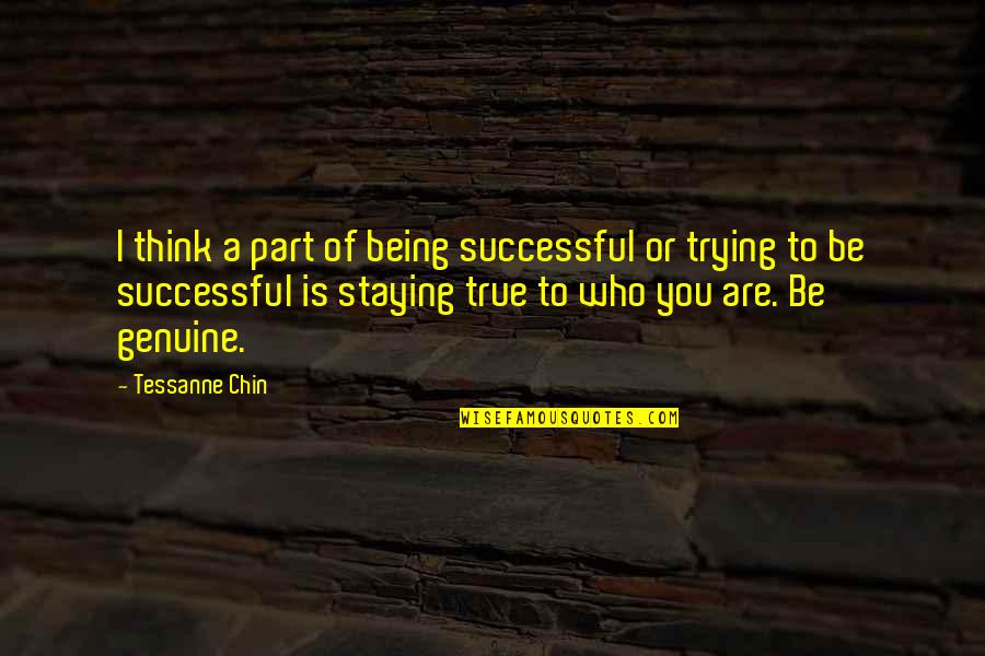 Reverend Strychnine Twitch Quotes By Tessanne Chin: I think a part of being successful or Reverend Strychnine Twitch Quotes By Tessanne Chin: I think a part of being successful or