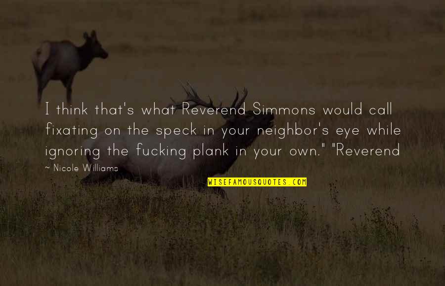 Reverend's Quotes By Nicole Williams: I think that's what Reverend Simmons would call